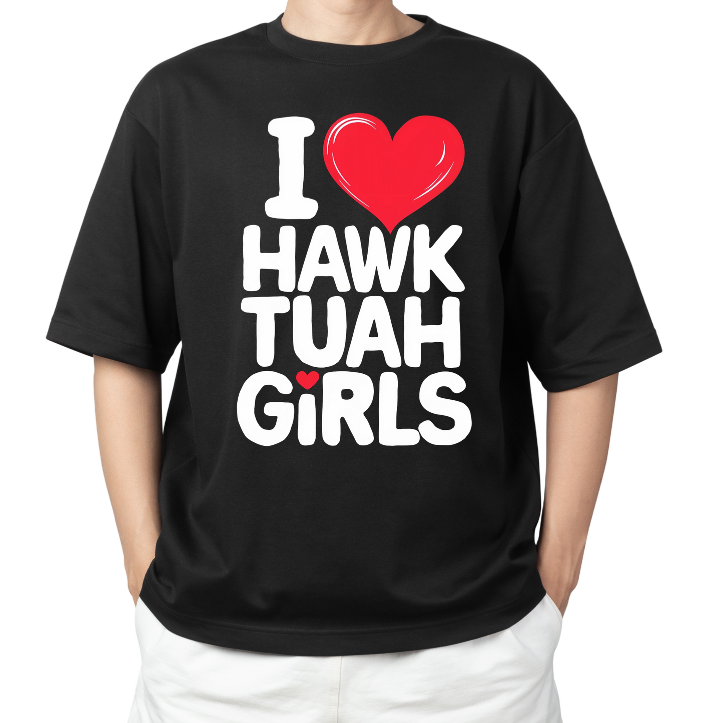 DTF Shirt Transfer - Ready to Press - I love Hawk Tuah - DTF100160