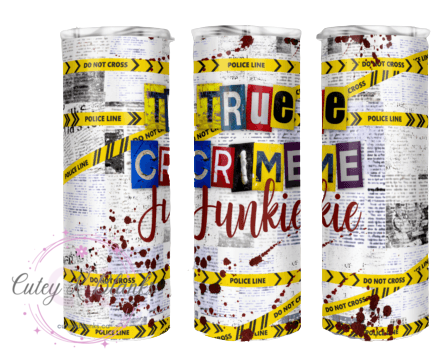 Tumbler Wraps - True Crime Junkie - TW100010 - Cutey K Blanks