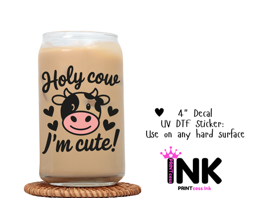 Holy Cow UVDTF100805 UV DTF Sticker | Ready to Apply Decal | Waterproof Permanent Sticker for Tumblers, Cups, Laptops, and More| Tumbler Cup Decal 4" UV DTF  Sticker