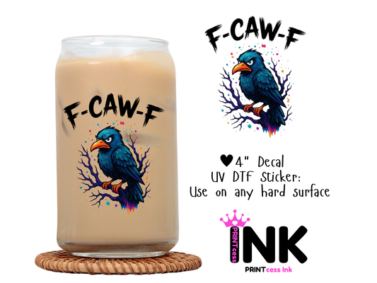 F-Caw-F UVDTF100589 UV DTF Sticker | Ready to Apply Decal | Waterproof Permanent Sticker for Tumblers, Cups, Laptops, and More| Tumbler Cup Decal 4" UV DTF  Sticker