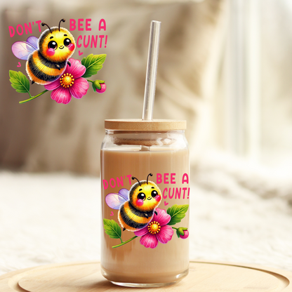 Tumbler Cup Wrap 16oz UV DTF Crystal Sticker: Don't Bee A UVDTF100456