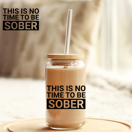 Tumbler Cup Wrap 16oz UV DTF Crystal Sticker: No time to be sober UVDTF100435