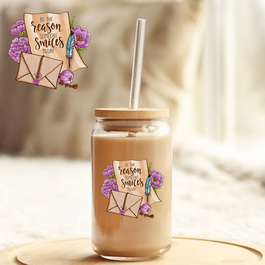 Tumbler Cup Wrap 16oz UV DTF Crystal Sticker: Be The Reason Someone Smiles UVDTF100339