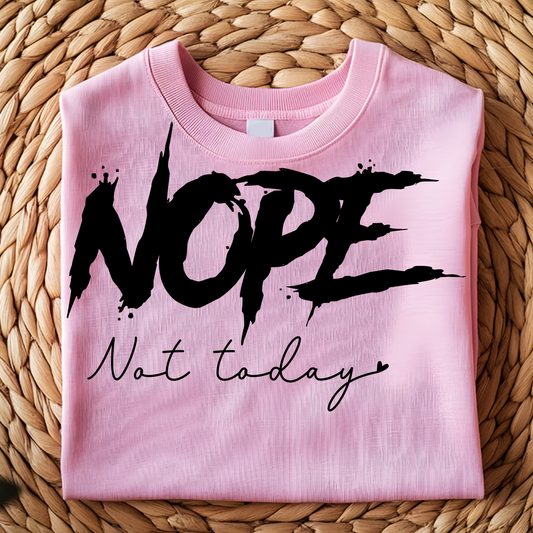DTF T-Shirt Transfer | Ready to Press | DIY Heat Transfer for Clothing, Hoodies, Sweatshirt | Nope Not Today  DTF100793