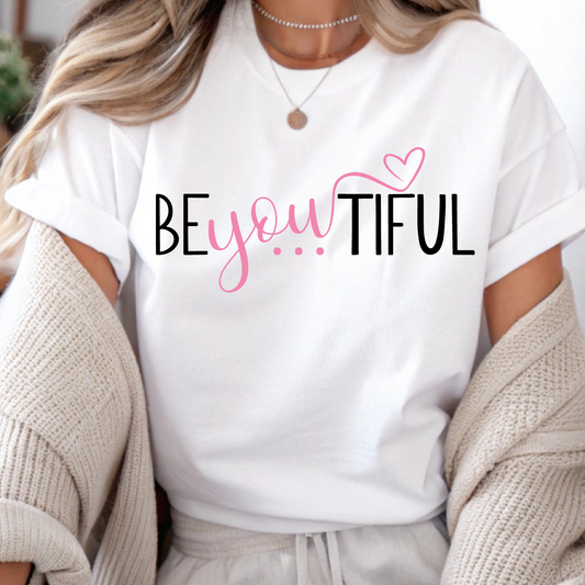 DTF Shirt Transfer - Ready to Press - Be You Tiful -  DTF100564