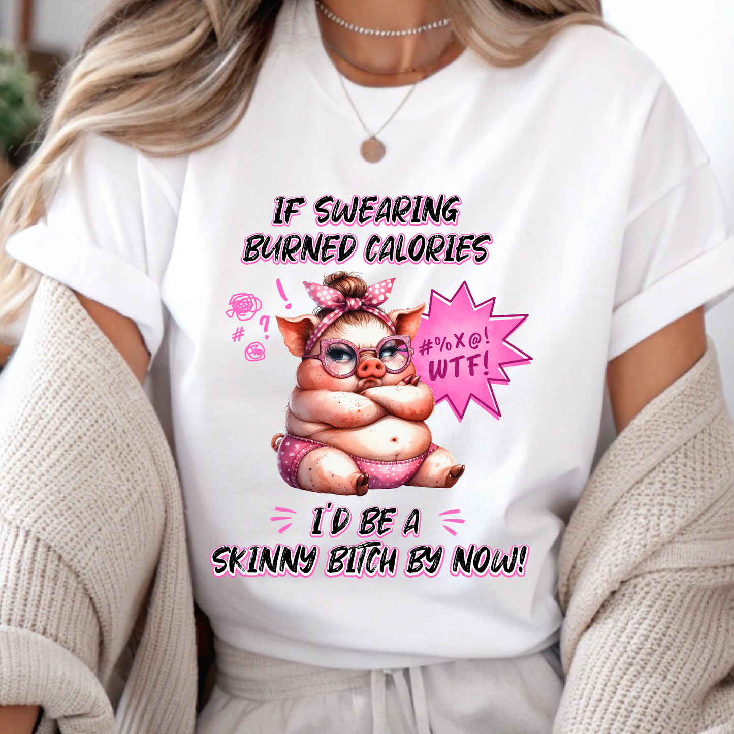 DTF Shirt Transfer - Ready to Press - If Swearing Burned Calories -  DTF100576