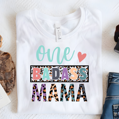 DTF Shirt Transfer - Ready to Press - One Badass Mama -  DTF100729