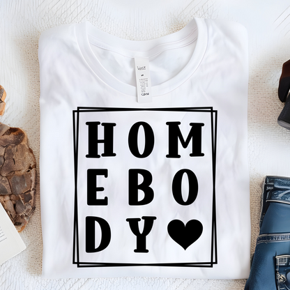 DTF Shirt Transfer - Ready to Press - Homebody -  DTF100736