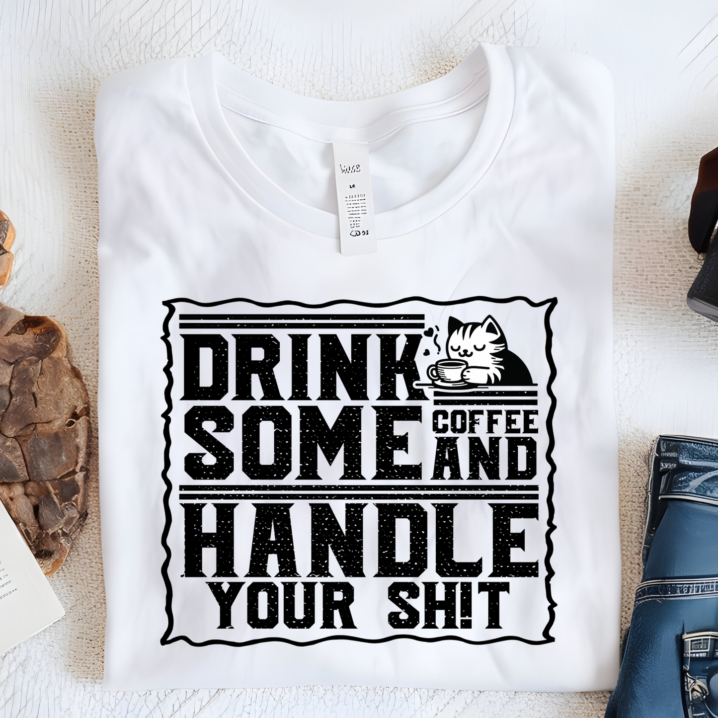 DTF Shirt Transfer - Ready to Press - Drink Some Coffee -  DTF100739