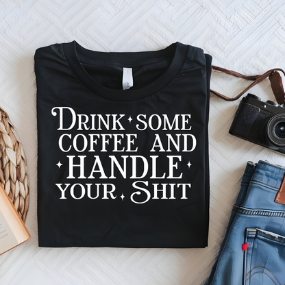 DTF Shirt Transfer - Ready to Press - Drink Some Coffee -  DTF100740