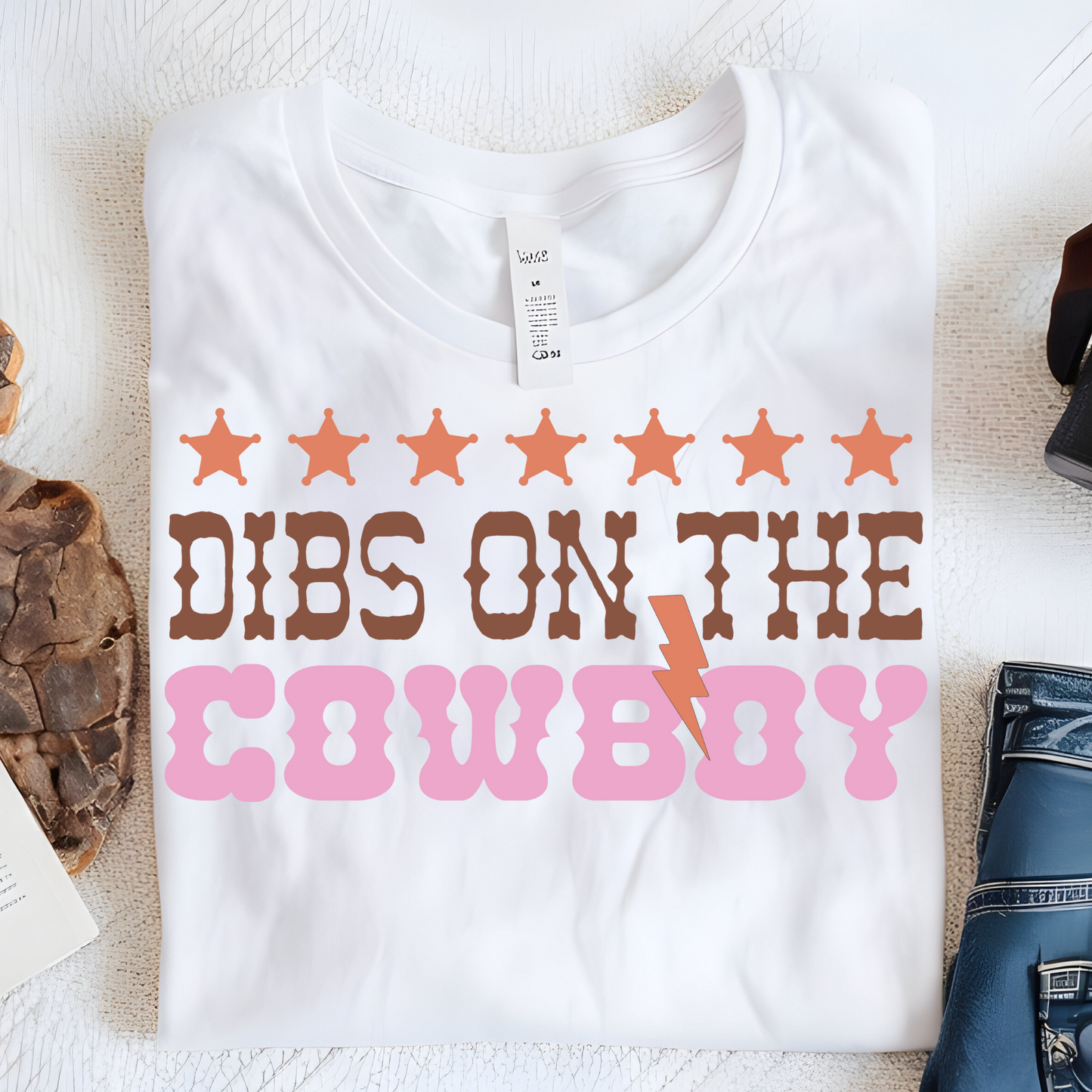 DTF Shirt Transfer - Ready to Press - Dibs on the Cowboy -  DTF100741