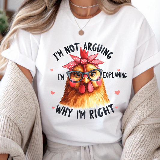 DTF Shirt Transfer - Ready to Press - I'm Not Arguing -  DTF100541