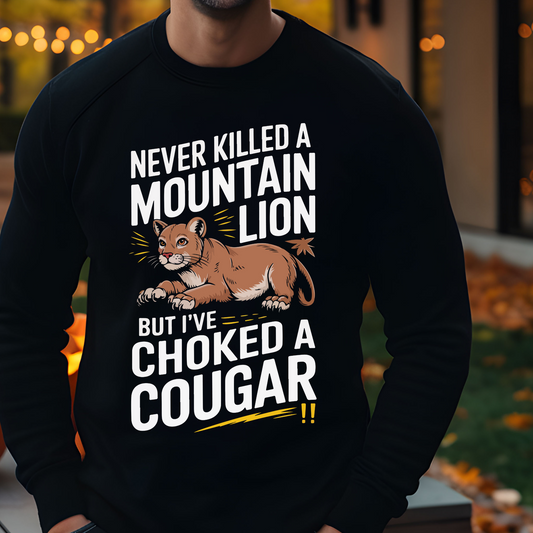 DTF Shirt Transfer - Ready to Press - Choked A Cougar -  DTF100672