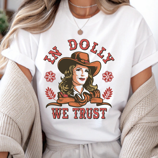 DTF Shirt Transfer - Ready to Press - In Dolly We Trust -  DTF100624