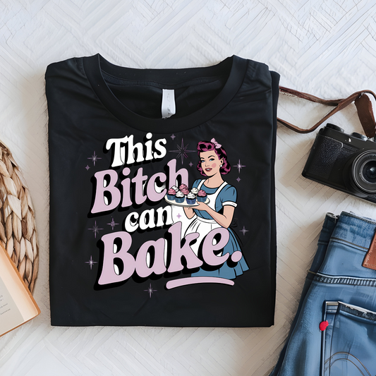 DTF Shirt Transfer - Ready to Press - This B Can Bake -  DTF100662