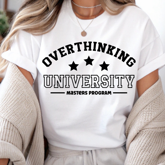 DTF Shirt Transfer - Ready to Press - Overthinking University -  DTF100620