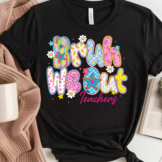 DTF Shirt Transfer - Ready to Press - Bruh We Out -  DTF100660