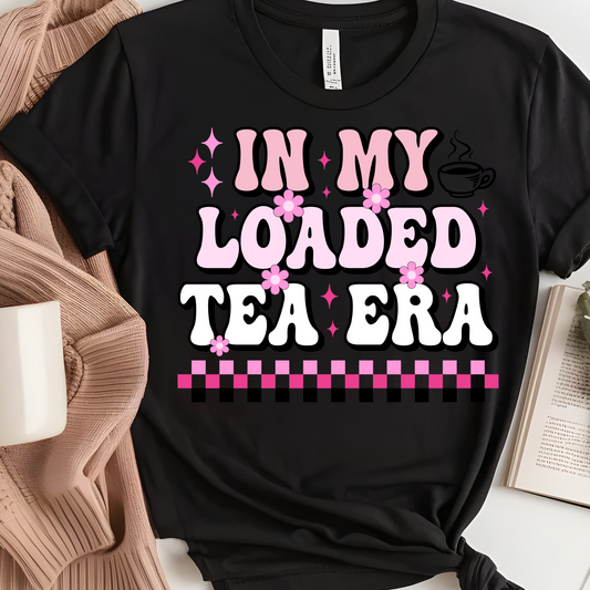 DTF Shirt Transfer - Ready to Press - Loaded tea Era-  DTF100642