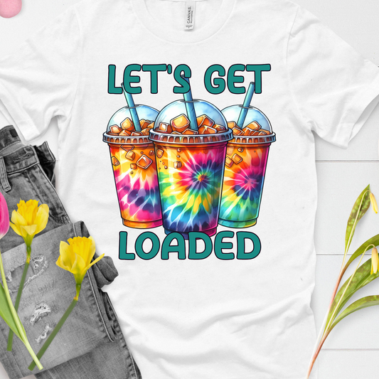 DTF Shirt Transfer - Ready to Press - Let's Get Loaded Green -  DTF100639