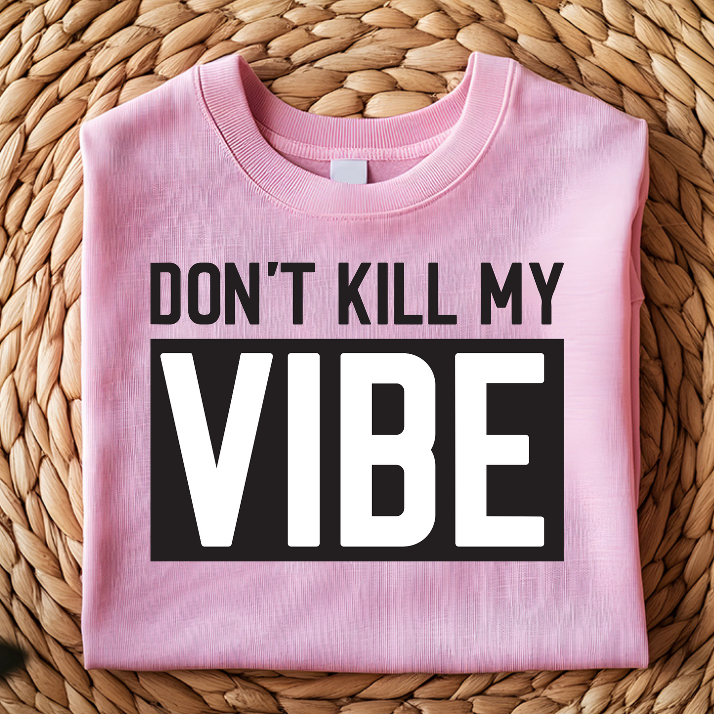 DTF T-Shirt Transfer | Ready to Press | DIY Heat Transfer for Clothing, Hoodies, Sweatshirt | Don't Kill My Vibe DTF100777