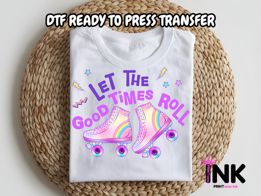 Good times roll -DTF101679- T-Shirt Transfer | Ready to Press | DIY Heat Transfer for Clothing, Hoodies, Sweatshirt