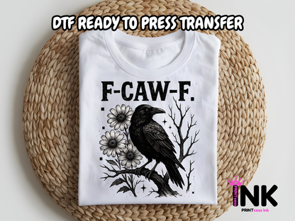 F-Caw-F DTF101013 | DTF T-Shirt Transfer | Ready to Press | DIY Heat Transfer for Clothing, Hoodies, Sweatshirt