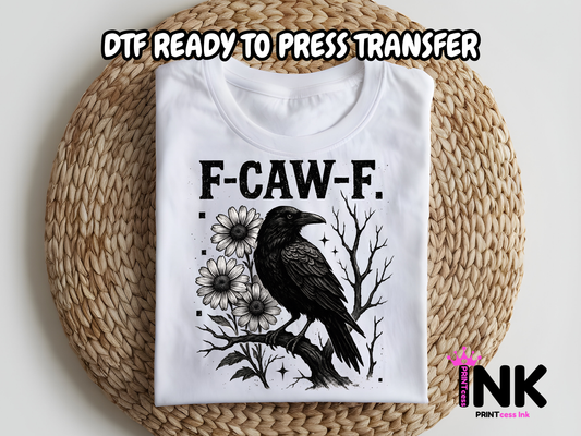 F-Caw-F DTF101013 | DTF T-Shirt Transfer | Ready to Press | DIY Heat Transfer for Clothing, Hoodies, Sweatshirt