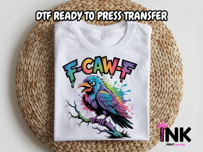 F-Caw-F DTF101012 | DTF T-Shirt Transfer | Ready to Press | DIY Heat Transfer for Clothing, Hoodies, Sweatshirt