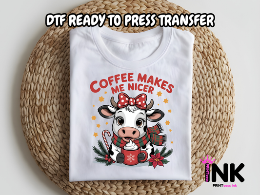 Coffee makes me nicer DTF101175| DTF T-Shirt Transfer | Ready to Press | DIY Heat Transfer for Clothing, Hoodies, Sweatshirt