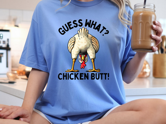 Guess what chicken butt DTF101514 DTF T-Shirt Transfer | Ready to Press | DIY Heat Transfer for Clothing, Hoodies, Sweatshirt
