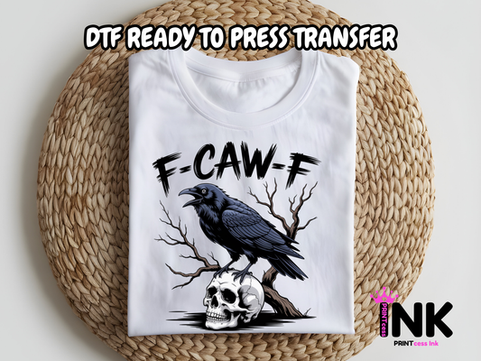 F-Caw-F DTF101010 | DTF T-Shirt Transfer | Ready to Press | DIY Heat Transfer for Clothing, Hoodies, Sweatshirt
