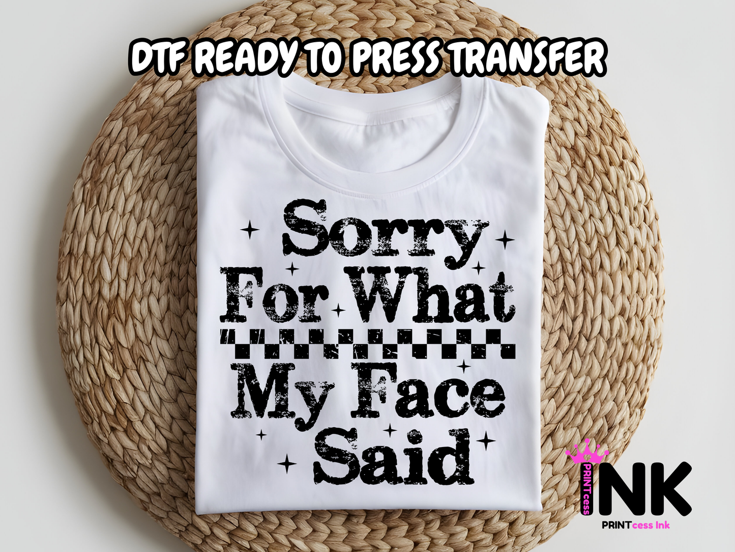 Sorry for what my face said DTF101026 | DTF T-Shirt Transfer | Ready to Press | DIY Heat Transfer for Clothing, Hoodies, Sweatshirt