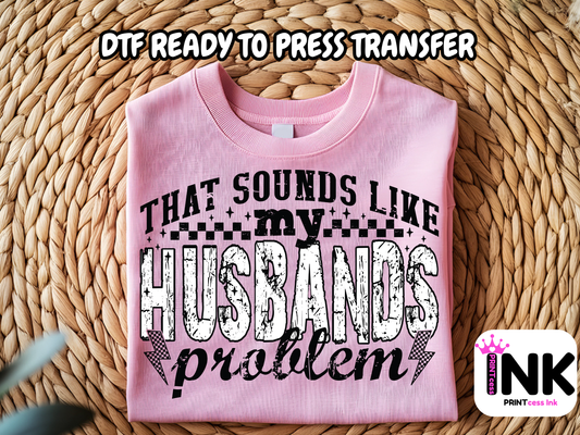 Husbands Problem DTF101036 | DTF T-Shirt Transfer | Ready to Press | DIY Heat Transfer for Clothing, Hoodies, Sweatshirt