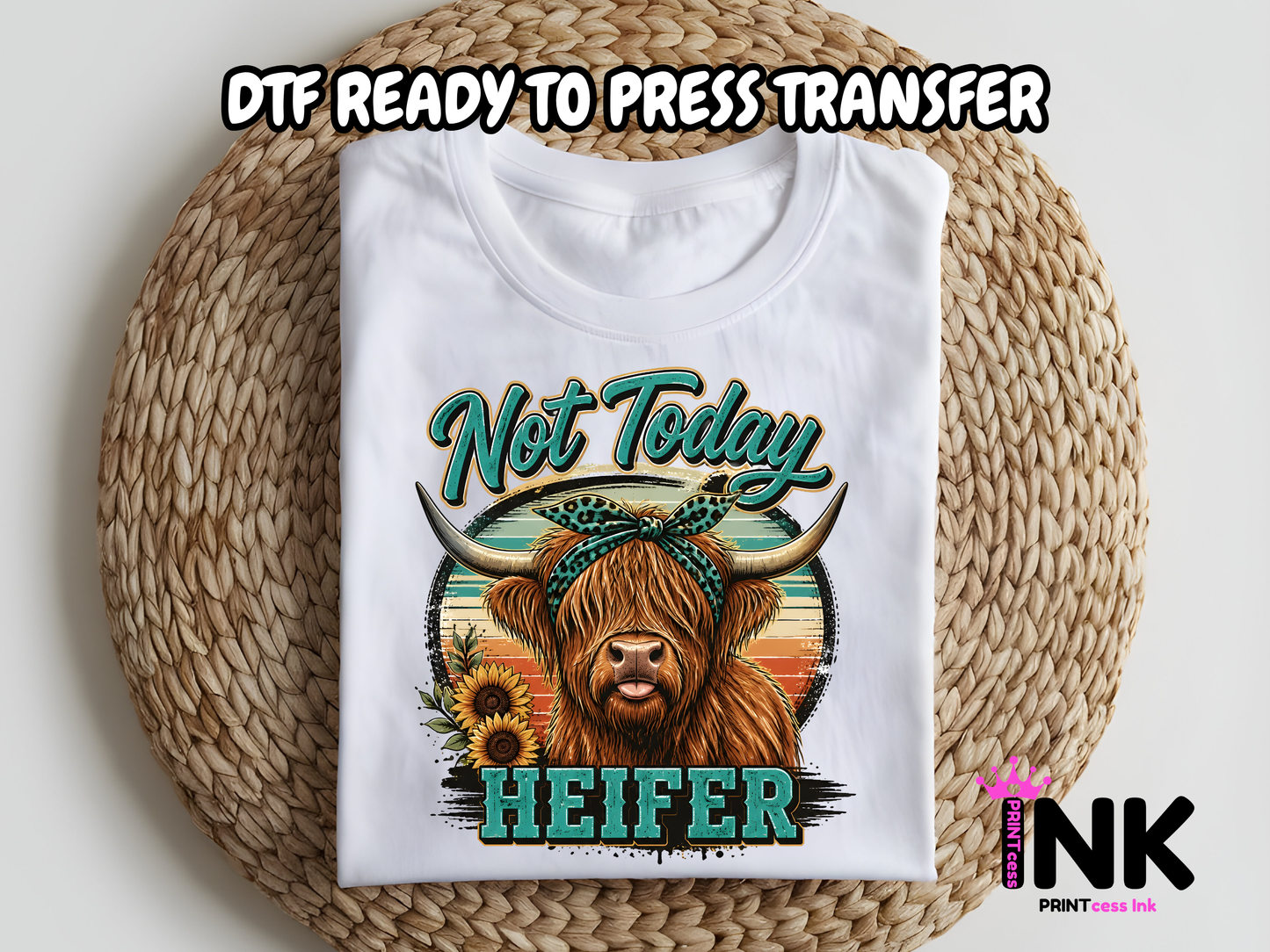 Not today Heifer -DTF101642- T-Shirt Transfer | Ready to Press | DIY Heat Transfer for Clothing, Hoodies, Sweatshirt