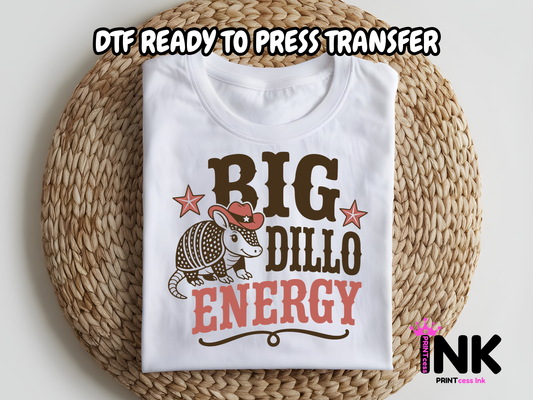 Big Dillo Energy -DTF101677- T-Shirt Transfer | Ready to Press | DIY Heat Transfer for Clothing, Hoodies, Sweatshirt