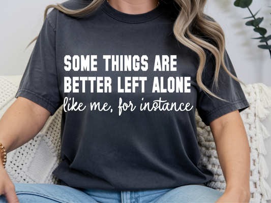 Some things are better left alone DTF101438 DTF T-Shirt Transfer | Ready to Press | DIY Heat Transfer for Clothing, Hoodies, Sweatshirt