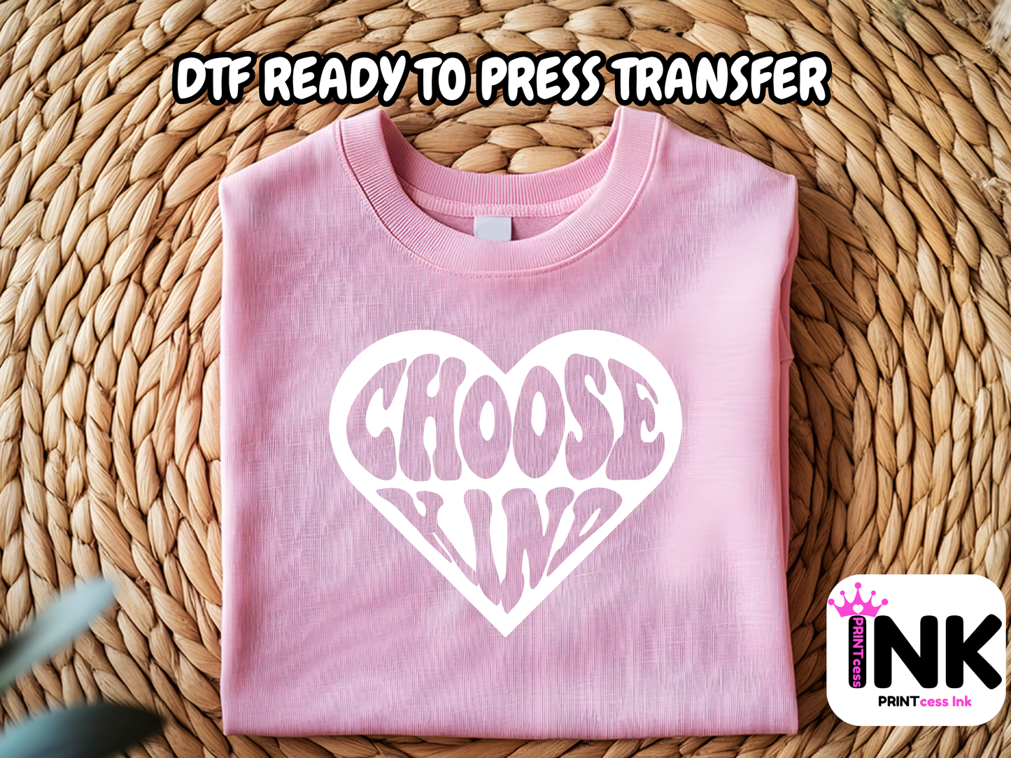 Choose Kind DTF101242| DTF T-Shirt Transfer | Ready to Press | DIY Heat Transfer for Clothing, Hoodies, Sweatshirt