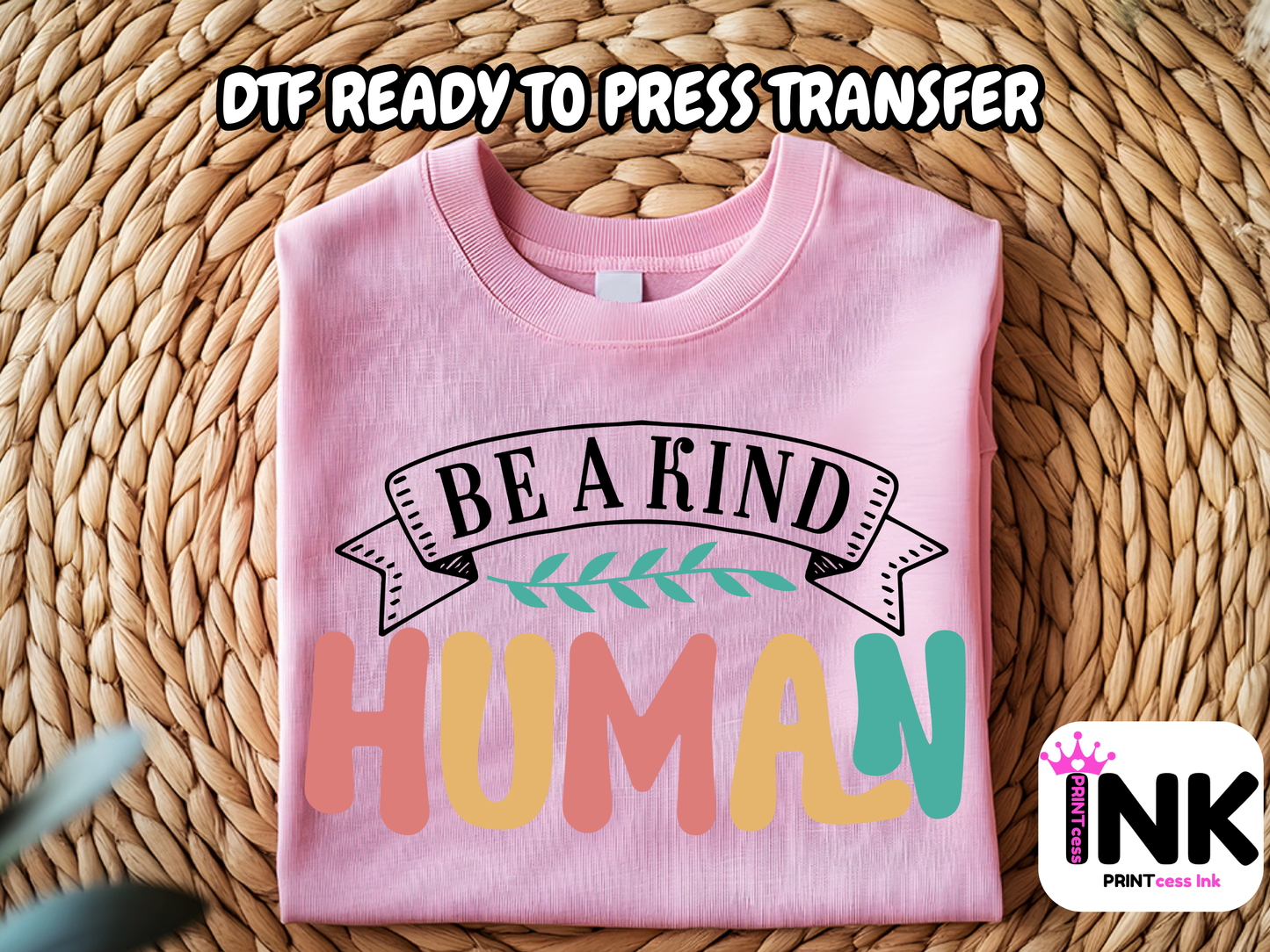 Be a Kind Human DTF101238| DTF T-Shirt Transfer | Ready to Press | DIY Heat Transfer for Clothing, Hoodies, Sweatshirt