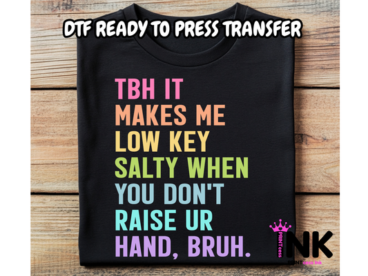 Low Key Salty DTF101321| DTF T-Shirt Transfer | Ready to Press | DIY Heat Transfer for Clothing, Hoodies, Sweatshirt