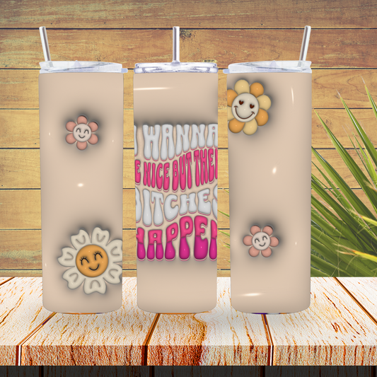 Vinyl Tumbler Wraps  - I wanna Be Nice - TW100363