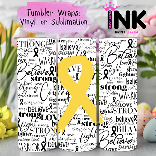 Ready to Use - Tumbler Wraps - Vinyl or Sublimation - Cancer- TW100984