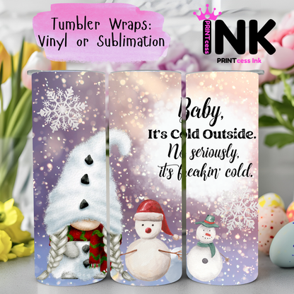 Ready to Use - Tumbler Wraps - Vinyl or Sublimation - Cold Outside- TW100989