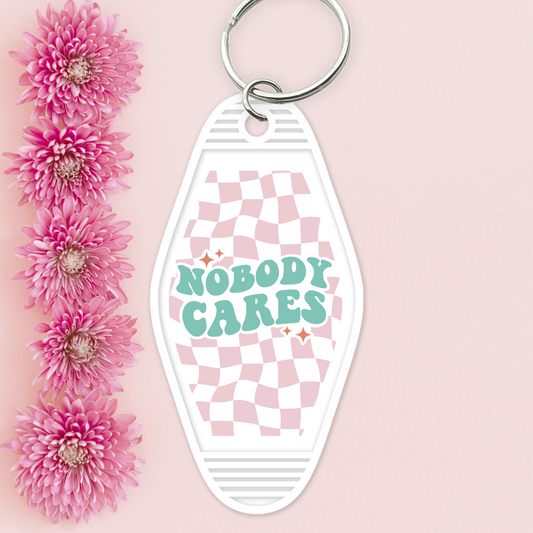 UV DTF Motel Keychain - Nobody Cares- UVDTFKEY050