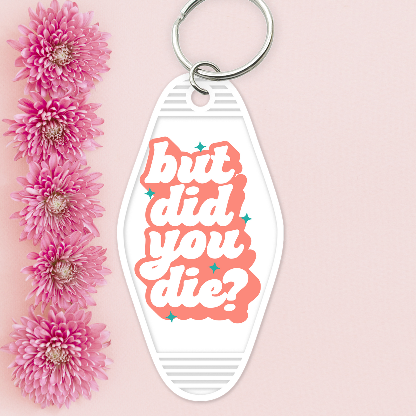 UV DTF Motel Keychain - But Did You Die - UVDTFKEY007